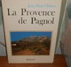 La Provence De Pagnol. Jean Paul Clébert. 1991. - Provence - Alpes-du-Sud