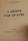 A Droite Par Quatre.  André Beucler. 1930. - 1901-1940