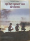 (13) Op Het Spoor Van De Mens - Richard E. Leakey - 1981 - 247p. - Het Spectrum - Archeologie