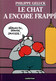 Le Chat A Encore Frappé, Par Philippe Geluck, Casterman, 2005 (48 Pages) - Geluck