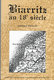 " BIARRITZ Au 18éme SIECLE "MELANGES D'HISTOIRE Par J.Darrigrand/M.Rousseau/J.Cazenave - Baskenland