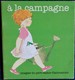 Imagier Du Père Castor - à La Campagne - Flammarion - ( 1984 ) . - Altri & Non Classificati