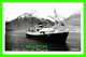 BATEAU , SHIP -  " YUKON STAR " - AT SKAGWAY, ALASKA - REAL PHOTOGRAPH KODAK - DEDMAN - - Cargos