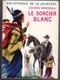 Hachette - Bibliothèque De La Jeunesse Avec Jaquette - Edison Marshall - "Le Sorcier Blanc" - 1954 - Bibliothèque De La Jeunesse