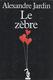 Alexandre Jardin Le Zèbre  Prix Femina 1988 - Romantique