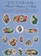 Victorian Floral Stikers By Carole Belanger Grfton Dover USA (autocollants) - Activity/ Colouring Books