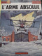 L'arme Absolue JACQUES MARTIN GILLES CHAILLET Casterman 1982 - Lefranc