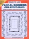 Floral Borders On Layout Grids By Carol Belanger  Ready-to-Use Dover Clip-Art Series (excellent Pour Les Graphistes) - Schone Kunsten