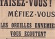 Affichette Guerre 1914-1918 - Circulaire Du Ministre De La Guerre - 28 Octobre 1915 - "TAISEZ-VOUS ! MÉFIEZ-VOUS ! " 3 S - Posters