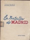 (Guerre D'Espagne). La Bataille De Madrid, Par Lopez-Muniz, Teniente Coronel De E. M. . - Autres & Non Classés