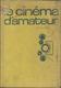 Le Cinéma D'Amateur - Georges Régnier - Edit Larousse Montel De 1969 - Audio-Video