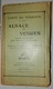 CARTE DU TOURISTE ALSACE ET VOSGES COMMANDANT FREZARD 1919 LIBRAIRIE MILITAIRE SCHMITT FRÈRES BELFORT WW1 - Maps/Atlas