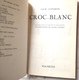CROC BLANC Jack London  Illustrations Henri Dimpre - Idéal Bibliothèque 1976 - Ideal Bibliotheque
