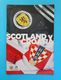 SCOTLAND V CROATIA - 2014 FIFA WORLD CUP Qual. Football Match Programme * Soccer Fussball Programm Programma Kroatien - Andere & Zonder Classificatie