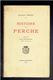 HISTOIRE DU PERCHE 1933 GEORGES TROLET PREFACE JEAN DESCHANEL CORBON BELLEME MORTAGNE NOGENT LE ROTROU - Centre - Val De Loire