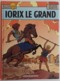 ALIX 9 Iorix Le Grand Par Jacques Martin Excellent état - Alix