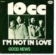 10cc - I'm Not In Love / Good News - 1975 - Rock