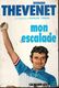 Bernard Thevenet - Mon Escalade Editions Calmann Lévy 1974 - Sport