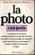 La Photo C'est Facile  Editions Albin Michel 1982 - Photographs
