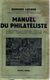 Manuel Du Philatelist Par Edmond Locard : Le Collectionneur, La Collection, Histoire Du Timbre-Poste, La Fabrication Du - Philatélie Et Histoire Postale