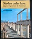 (313) Steden Onder Lava - Michael Grant - 240p.- 1978 - Archeologie