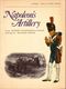 LIVRE - OSPREY - NAPOLEON'S ARTILLERY , TEXT BY ROBERT WILKINSON LATHAM  , COLOUR PLATES MICHAEL ROFFE - 1975 - Autres & Non Classés