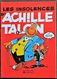 BD ACHILLE TALON - 7 - Les Insolences D'Achille Talon - Rééd. Publicitaire 1997 Chamois D'or + Poster Emploi Du Temps - Achille Talon