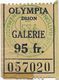 DIJON CINEMA OLYMPIA FILM LA MARCHANDE D AMOUR TICKET 95 FR GALERIE 25 JUILLET 1954 GINA LOLLOBRIGIDA - Tickets D'entrée