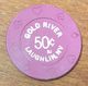 USA NEVADA LAUGHLIN GOLD RIVERS CASINO CHIP 50C CLOSED FERMÉ JETON TOKENS COINS - Casino