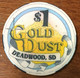 ÉTATS-UNIS USA DAKOTA DEADWOOD GOLD DUST CASINO CHIP $1 JETON TOKENS COINS - Casino