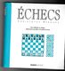 ECHECS DE CHRISTOPHE BERNARD , METHODE EN IMAGE, 194 PAGES AVEC LE JEU D ECHEC - 1ERE EDITON MANGO JEUNESSE 2001, A VOIR - Palour Games