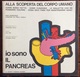 1973 ALLA SCOPERTA DEL CORPO UMANO Di Pietro Valdoni IO SONO IL PANCREAS    / Giunti Nardini Editore - Médecine, Biologie, Chimie