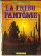 LIEUTENANT BLUEBERRY    E-O  " LA TRIBU FANTOME  " HACHETTE   DE 1982 - Blueberry