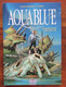 AQUABLUE Tome 8 " Fondation Aquablue " EO 2000 - Aquablue