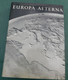 EUROPA  AETERNA, 1966 - 3 Volumi Perfetti, Per In Totale 1175 Pagine, Con Illustrazioni E Tavole - Sonstige & Ohne Zuordnung