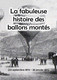 "La Fabuleuse Histoire Des Ballons Montés" - Guerre De 1870-71 Contre Les Prussiens - Sonstige & Ohne Zuordnung