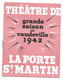 THEATRE DE LA PORTE ST MARTIN GRANDE SAISON DE VAUDEVILLE 1942 FASCICULE - Programme