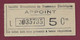 161020 - TICKET SOCIETE GRENOBLOISE DE TRAMWAYS ELECTRIQUES APPOINT 5 Cent. L N° 035735 - Europa