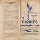 Dépliant Touristique ,1952 , Quelques Heures à CANNES ,6 Pages , 2 Scans , Frais Fr 1.75e - Cuadernillos Turísticos