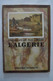 L’ALGERIE :  L’Encyclopédie Par L’image,Librairie Hachette - 1952. - Geografia