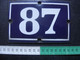 Ancienne Plaque Emaillee De MAISON Numero 87 ENAMELLED - Numéros De Maison