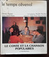 LE TEMPS CEVENOL. TOME III - LE CONTE ET LA CHANSON POPULAIRES De Tradition Orale En Cévennes Rurale D'hier Et D'aujourd - Languedoc-Roussillon