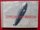 ZEPPELIN-WELTFAHRTEN. Vom Ersten Lultchiff 1899 Bis Zu Den Fahren Des L Z 127 "Graf Zeppelin" 1932. - Alte Bücher