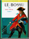 LE BOSSU   TOME  I   Par  Paul  FEVAL   - Illustrations De Philippe  LEDOUX - Biblioteca Verde