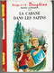 LA CABANE DANS LES SAPINS  De  Renée AUREMBOU   -  Illustrations De BERTRAND - Bibliotheque Rouge Et Or