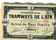 Action De 100 Frcs Au Porteur - Compagnie Des Tramways De L'Ain S.A. - Lyon 1906. - Chemin De Fer & Tramway