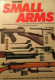 Modern Small Arms - Famous Military Firearms From 1873 To The Present Day - By Marjor F. Myatt - 1979 - Sonstige & Ohne Zuordnung