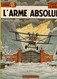 Bande Dessinée Reliée Lefranc L'arme Absolue Par J. Martin Et G. Chaillet - éditions Casterman De 1984 - Lefranc