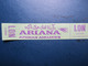 ARIANA AFGHAN AFGHANISTAN CARD TICKET AIRWAYS AIRLINE STICKER LABEL TAG LUGGAGE BUGGAGE PLANE AIRCRAFT AIRPORT - Europa