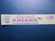 ARIANA AFGHAN AFGHANISTAN CARD TICKET AIRWAYS AIRLINE STICKER LABEL TAG LUGGAGE BUGGAGE PLANE AIRCRAFT AIRPORT - Europe